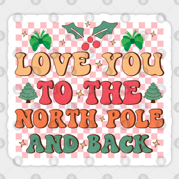 Love You to The North Pole Sticker by MZeeDesigns